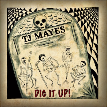 Mayes ,T.J - Dig It Up